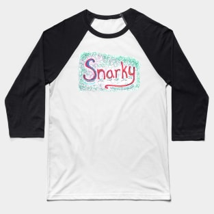 Snarky Scribbles Baseball T-Shirt